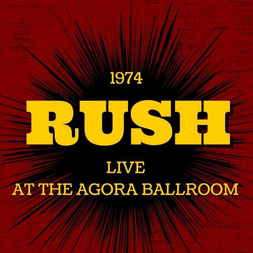 Rush - Rush Live At The Agora Ballroom, 1974 (Live) (2022)