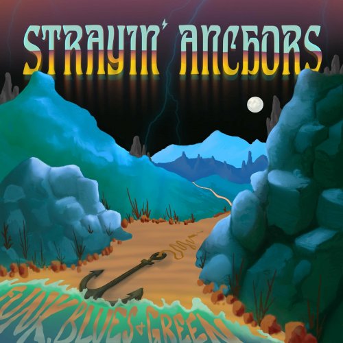 Strayin' Anchors - Funk, Blues, and Green (2022)