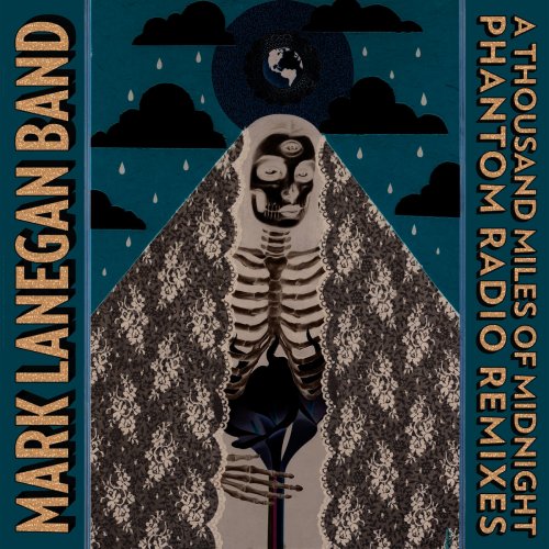 Mark Lanegan - A Thousand Miles of Midnight (Phantom Radio Remixes) (2015)