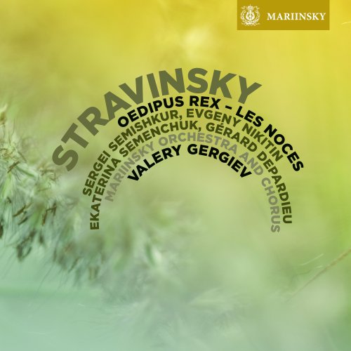 Valery Gergiev and Mariinsky Orchestra - Stravinsky: Oedipus Rex, Les Noces (2022) [Hi-Res]