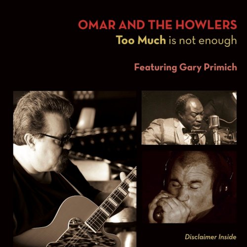 Omar And The Howlers - Too Much is not enough (2012)