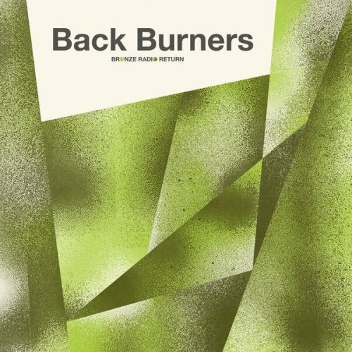 Bronze Radio Return - Back Burners (2022)