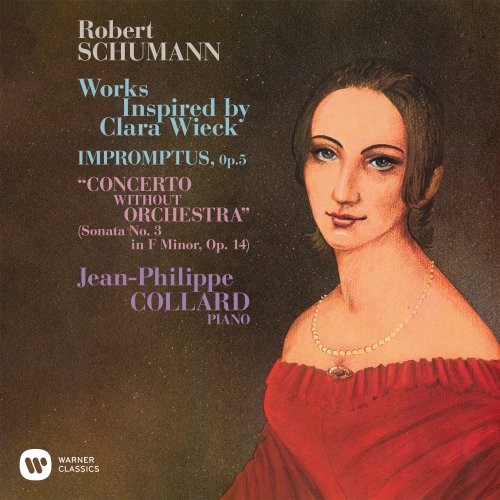 Jean-Philippe Collard - Schumann: Works Inspired by Clara Wieck, Impromptus, Op. 5 & Piano Sonata No. 3, Op. 14 (1973)