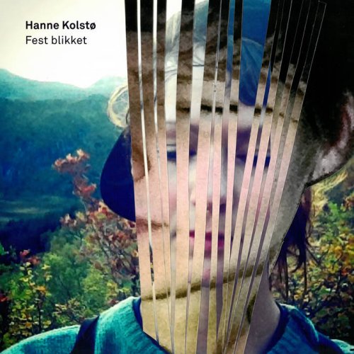 Hanne Kolstø - Fest blikket (2016) [Hi-Res]