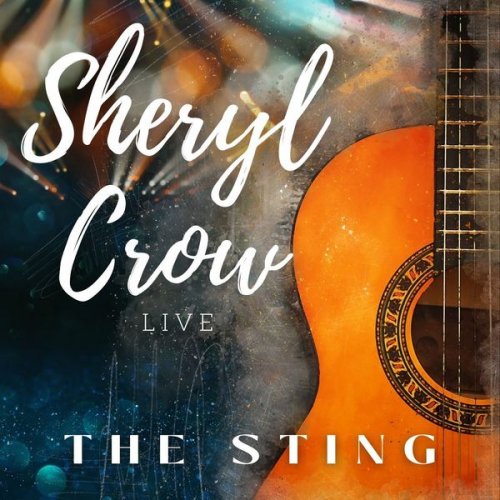 Sheryl Crow - Sheryl Crow Live: The Sting (Live) (2022)