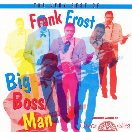 Frank Frost - The Very Best Of Frank Frost Big Boss Man (1998)