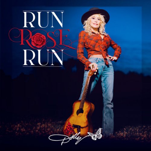 Dolly Parton - Run, Rose, Run (2022)