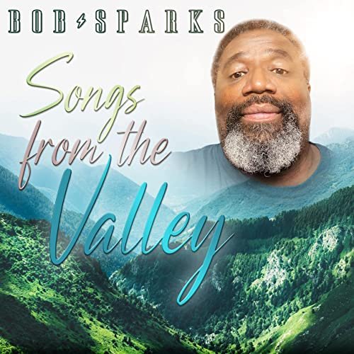 Bob Sparks - Songs From The Valley (2022) Hi Res