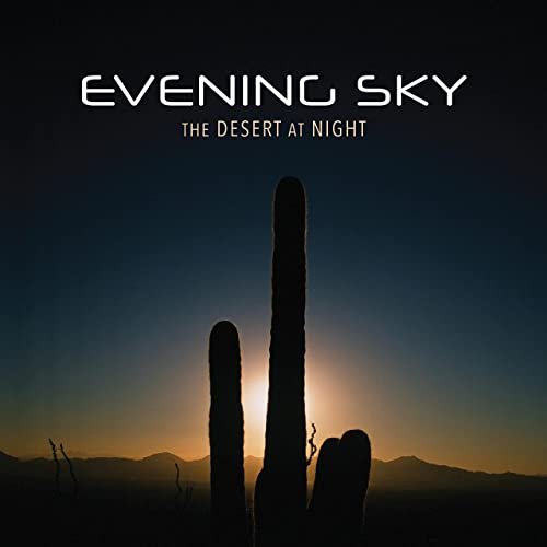 Evening Sky - The Desert At Night (2022) Hi Res