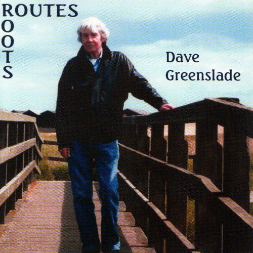 Dave Greenslade - Routes-Roots (2011)