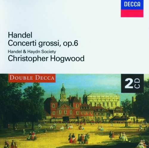 Handel & Haydn Society, Christopher Hogwood - Handel: Concerti grossi, Op. 6 (1998)