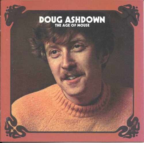 Doug Ashdown - The Age Of Mouse (1970) [2005]