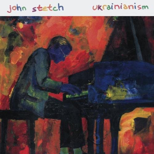John Stetch - Ukrainianism (2002)