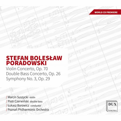 Marcin Suszycki, Piotr Czerwinski, Poznan Philharmonic Orchestra, Łukasz Borowicz - Poradowski: Violin Concerto, Op. 70, Double Bass Concerto, Op. 26 & Symphony No. 3, Op. 29 (2022) [Hi-Res]