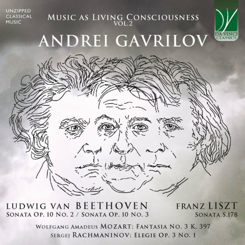 Andrei Gavrilov - Music as Living Consciousness, Vol. 2 (Beethoven Op. 10 Nos. 2 & 3, Liszt S. 178, Mozart K. 397, Rachmaninov Op. 3 No. 1) (2022)