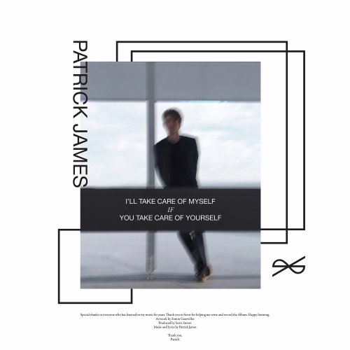 Patrick James - I'll Take Care Of Myself, If You Take Care Of Yourself (2022)