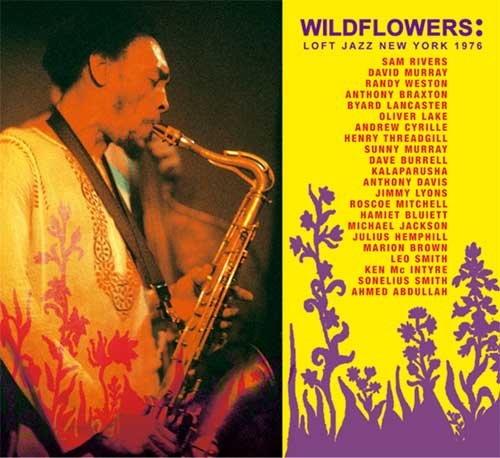 Various - Wildflowers: Loft Jazz New York 1976 (2005)