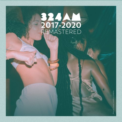 324AM - 2017 - 2020 Remastered (2022)