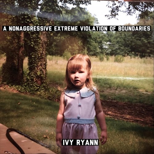 Ivy Ryann - A Nonaggressive Extreme Violation of Boundaries (2022)