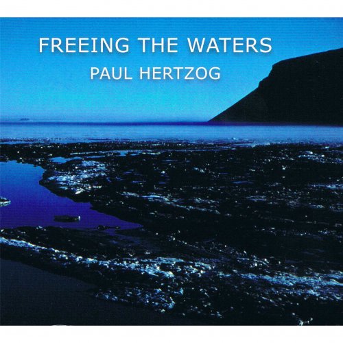 Paul Hertzog - Freeing The Waters (2009)