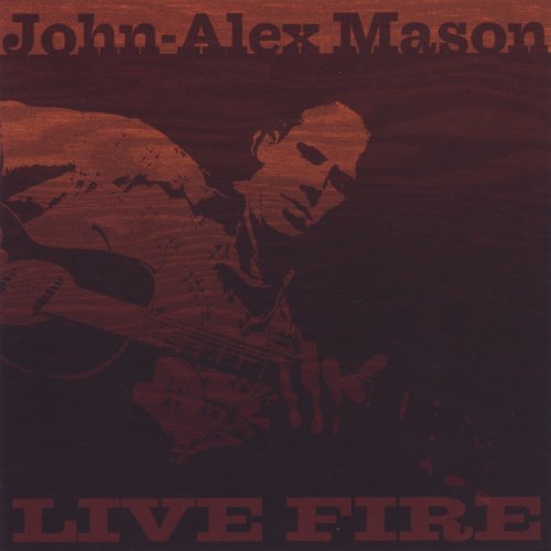 John-Alex Mason - Live Fire (2005)