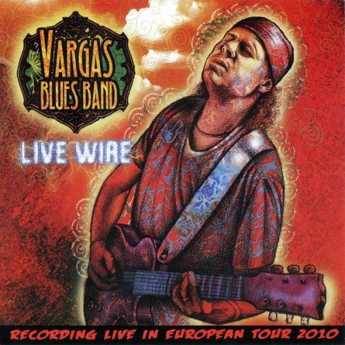 Vargas Blues Band - Live Wire (2011) CD-Rip