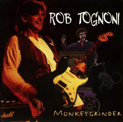 Rob Tognoni - Monkeygrinder (2001) {2004, Reissue}