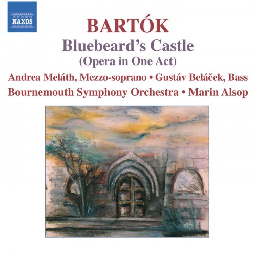 Gustáv Belácek, Andrea Meláth, Bournemouth Symphony Orchestra, Marin Alsop - Bartok: Bluebeard's Castle (2007) [Hi-Res]