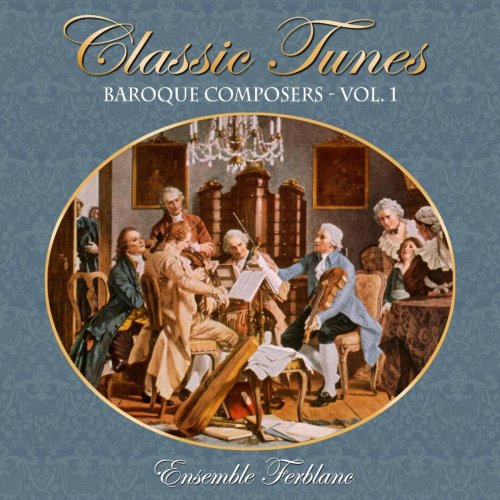 Ensemble Ferblanc - CLASSIC TUNES - BAROQUE composers, vol.1-3 (2022-24)