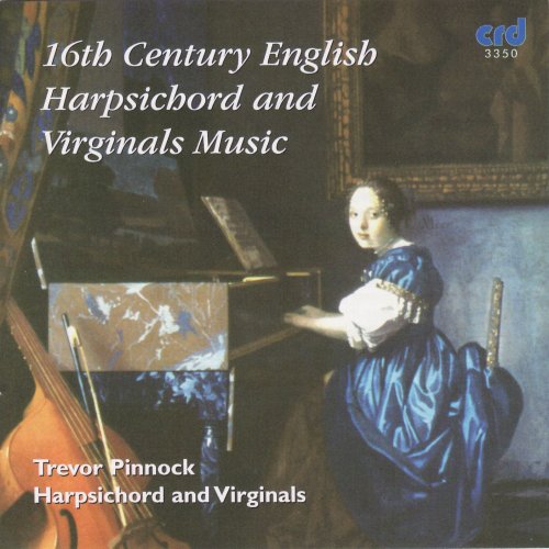 Trevor Pinnock - 16th Century English Harpsichord and Virginals Music (2003)