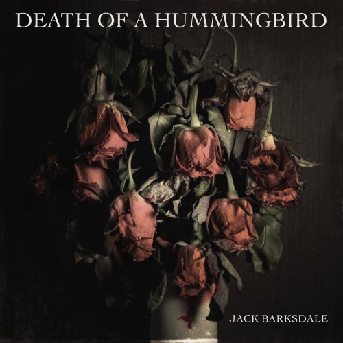 Jack Barksdale - Death of a Hummingbird (2022)