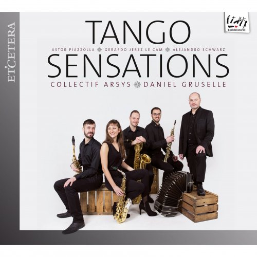 Collectif Arsys, Daniel Gruselle - Piazzolla / Le Cam / Schwarz: Tango Sensations (2018)