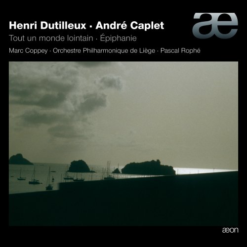 Marc Coppey - Dutilleux: Tout Un Monde Lointain, Trois Strophes / Caplet: Epiphanie (2008)