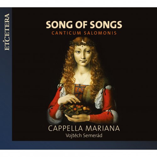 Cappella Mariana, Vojtech Semerád - Song of Songs - Canticum Salomonis (2018)