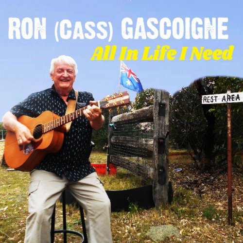 Ron (Cass) Gascoigne - All In Life I Need (2022)