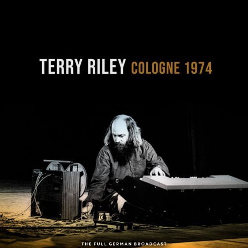 Terry Riley - Cologne 1974 (Live 1974) (2020)