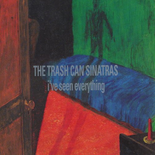 The Trash Can Sinatras - I've Seen Everything (1993)