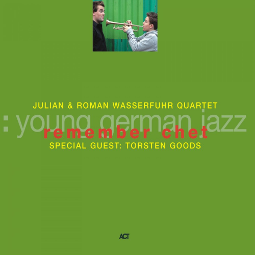 Julian & Roman Wasserfuhr Quartet - Remember Chet (2006) [CDRip]