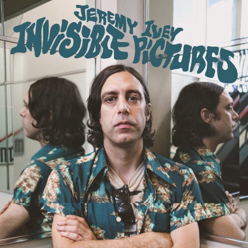 Jeremy Ivey - Invisible Pictures (2022) [Hi-Res]
