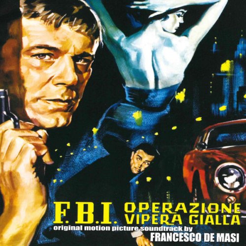 Francesco De Masi - F.B.I. operazione vipera gialla (Original Motion Picture Soundtrack) (2018)