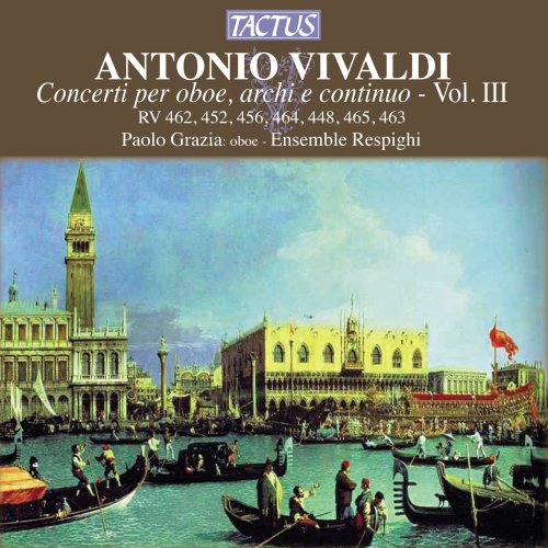 Paolo Grazia & Ensemble Respighi - Vivaldi: Concerti per oboe, archi e continuo, Vol. 3 (2013)