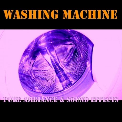 Pure Ambiance Sound Effects - Washing Machine: Full Cycle By Tracks (2022)