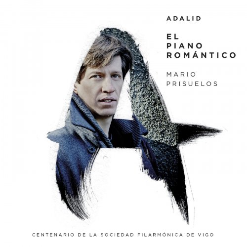 Mario Prisuelos - El Piano Romántico (Centenario De La Sociedad Filarmónica De Vigo) (2015)