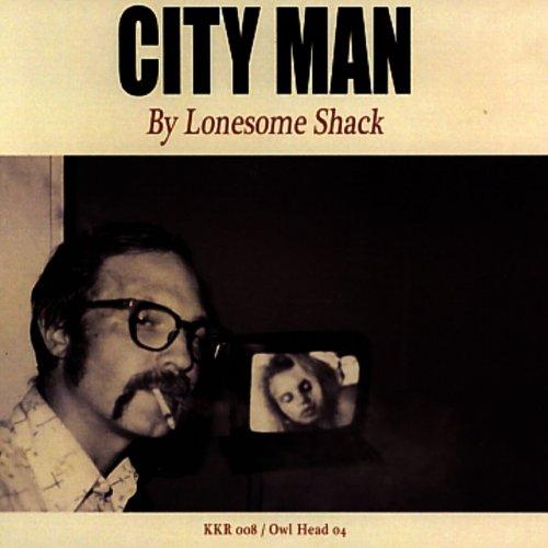 Lonesome Shack - City Man (2013)