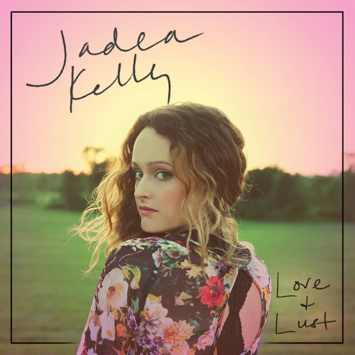 Jadea Kelly - Love and Lust (2017)