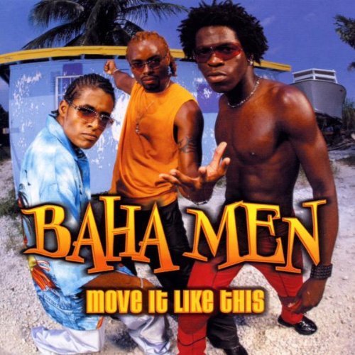 Baha Men - Move It Like This (2002)