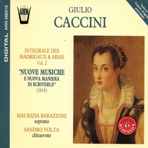 Maurizia Barazzoni, Sandro Volta - Caccini - Intégrale des Madrigaux & Arias Vol. 2 – Nuove musiche e nuova maniera di scriverle (1614) (2010)
