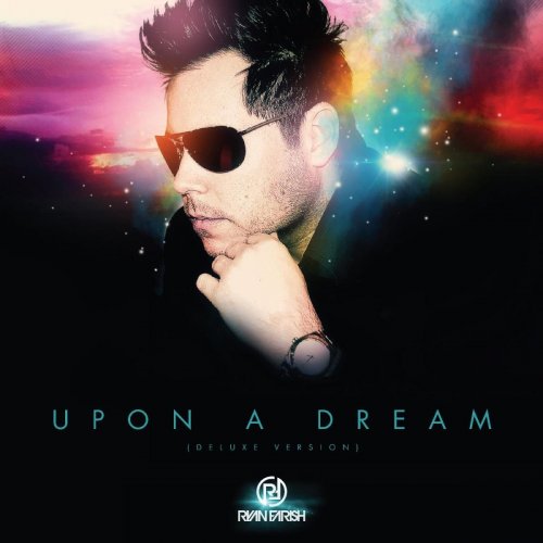 Ryan Farish - Upon a Dream (Deluxe Version) (2012)