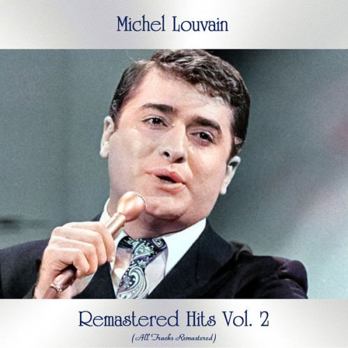 Michel Louvain - Remastered Hits, Vol 2 (All Tracks Remastered) (2022)