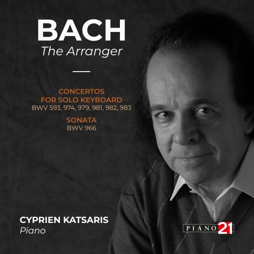 Cyprien Katsaris - Bach: The Arranger (Concertos for Solo Keyboard, BWV 593, 974, 979, 981, 982, 983 & Sonata BWV 966) (2022) [Hi-Res]